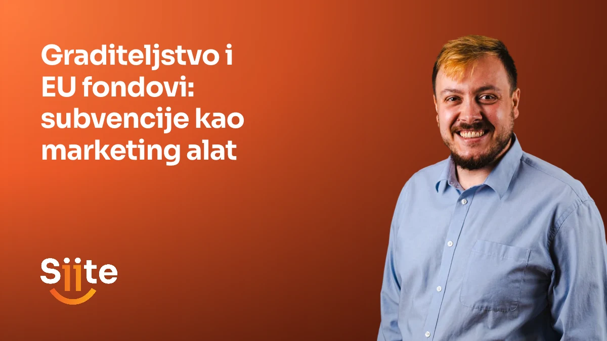 Graditeljstvo i EU fondovi: subvencije kao marketing alat — Leonardo Miodrag, CMO, Partner u Siiteu